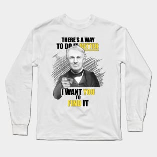 Thomas Edison Quote - Find a Way to Do Better! [remake] Long Sleeve T-Shirt